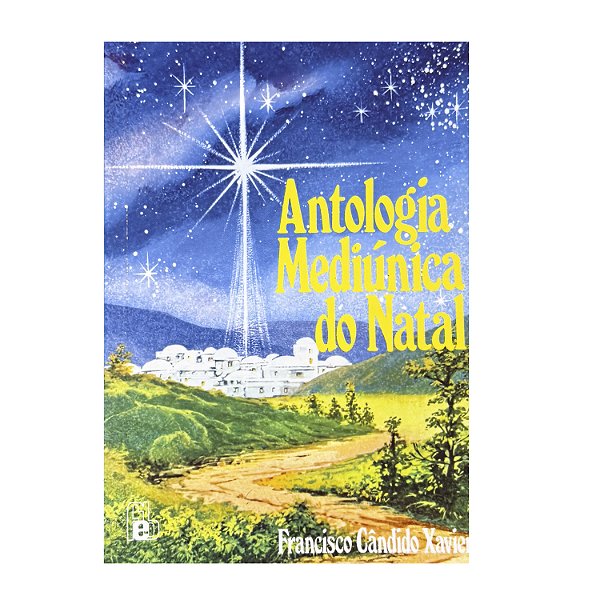 Antologia Mediúnica Do Natal - Francisco Cândido Xavier