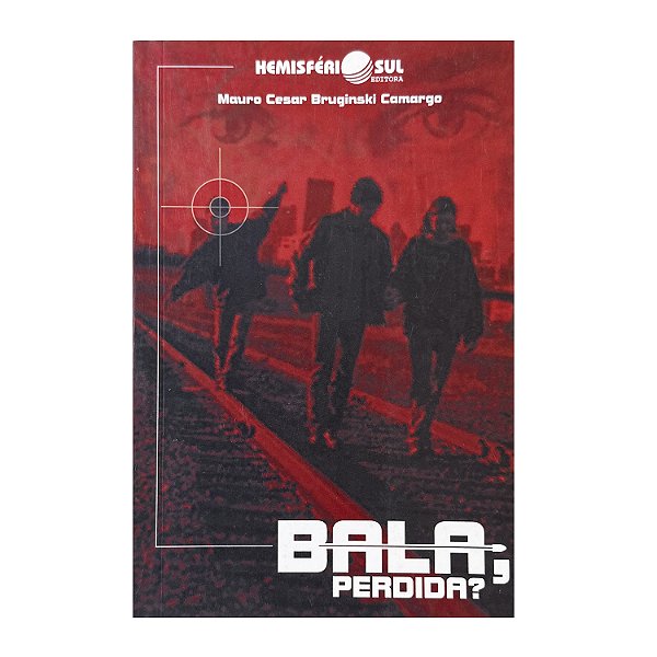 Bala, Perdida? - Mauro Cesar Bruginski Camargo