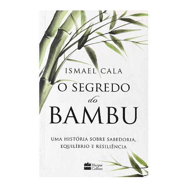 O Segredo Do Bambu - Ismael Cala