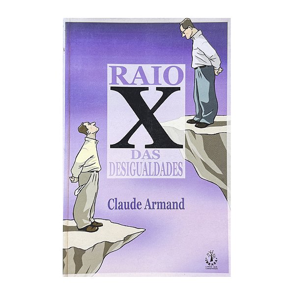 Raio X Das Desigualdades - Claude Armand