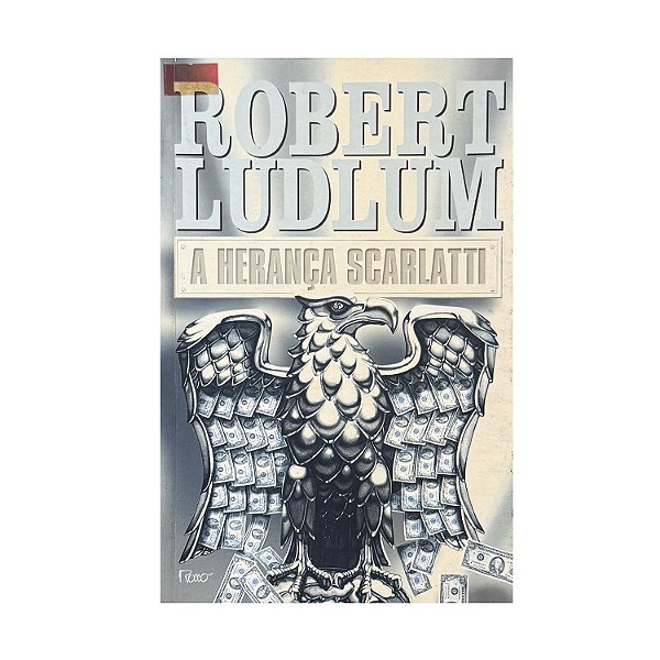 A Herança Scarlatti - Robert Ludlum