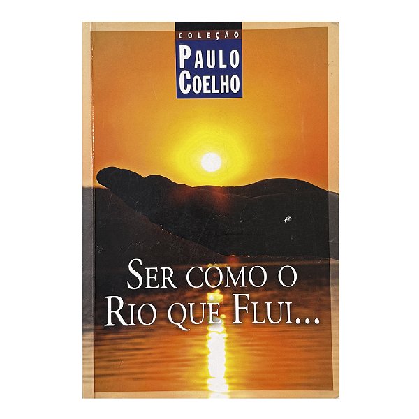 Ser Como o Rio Que Flui - Paulo Coelho