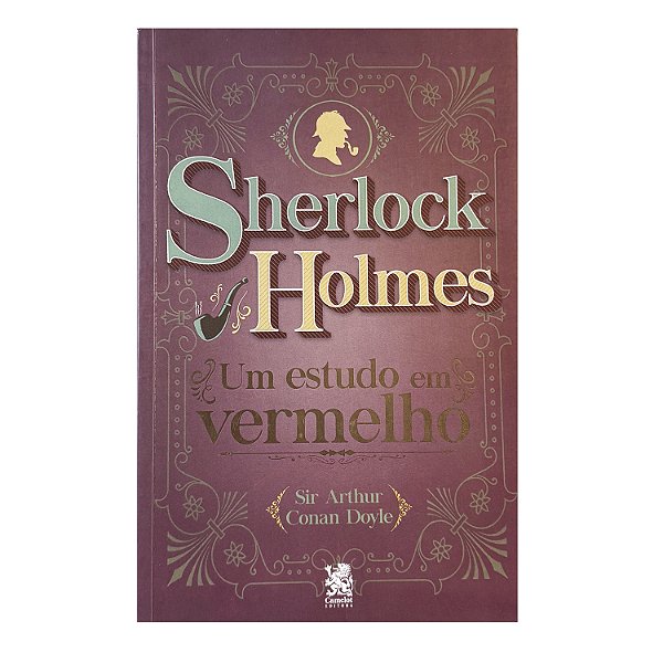 Sherlock Holmes: Um Estudo Em Vermelho - Arthur Conan Doyle