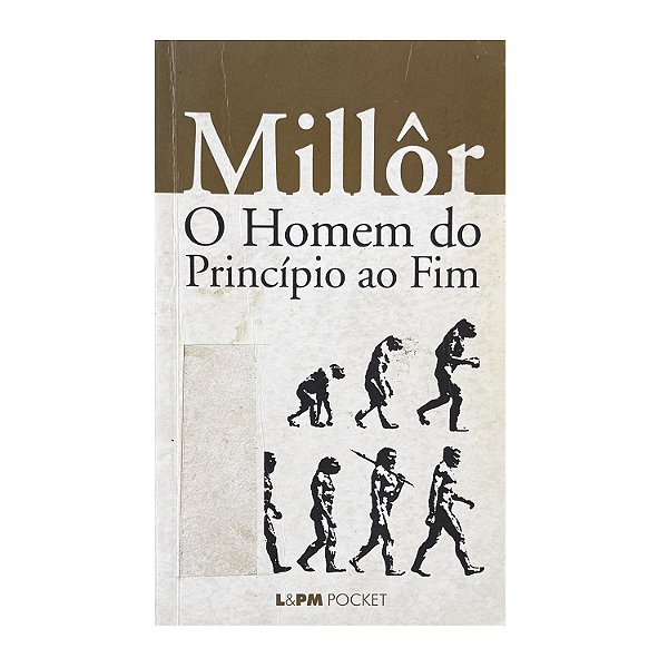 O Homem Do Princípio Ao Fim - Millôr
