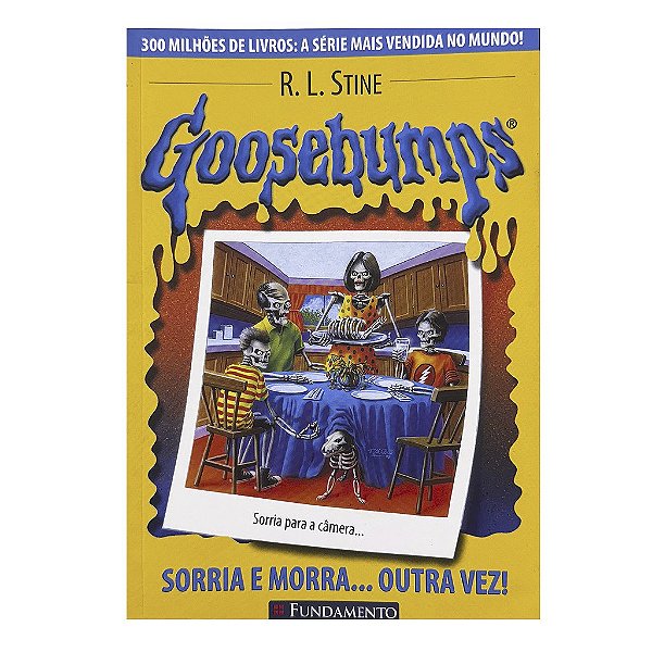 Goosebumps: Sorria E Morra...Outra Vez! - R. L. Stine