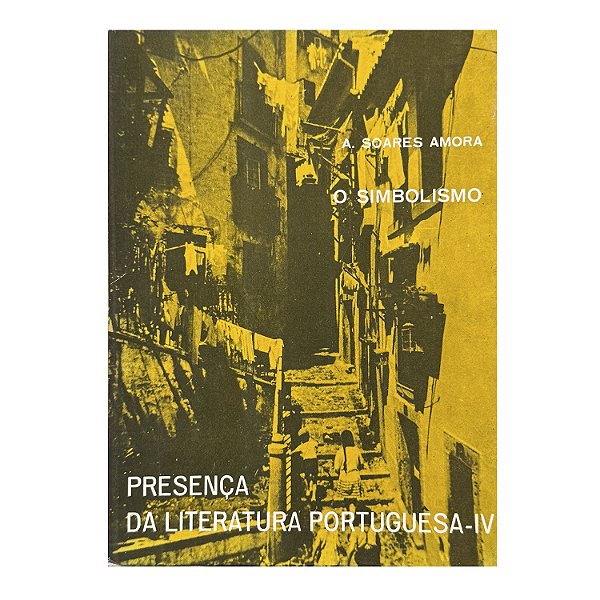 Presença Da Literatura Brasileira: Volume IV - A. Soares Amora