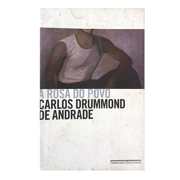 A Rosa Do Povo - Carlos Drummond de Andrade