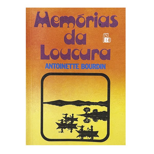 Memórias da Loucura - Antoinette Bourdin