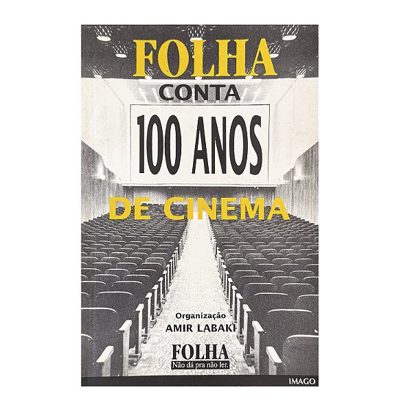 100 Anos De Cinema - Amir Labaki (Org.)