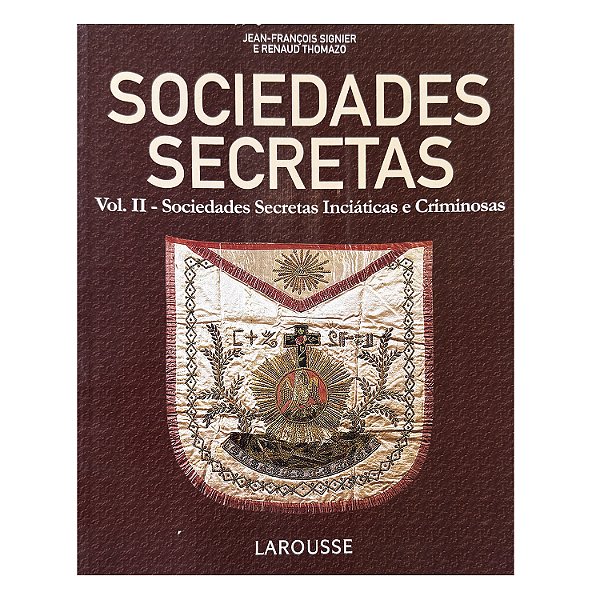 Sociedades Secretas: Volume II - Jean François Signier/Renaud Thomazo