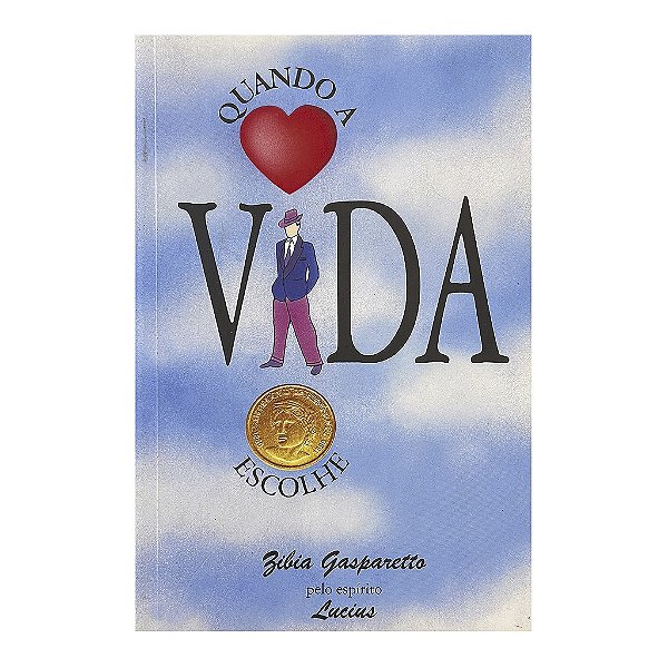 Quando A Vida Escolhe - Zibia Gasparetto