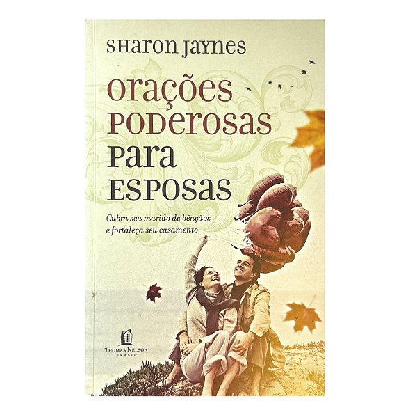 Orações Poderosas Para Esposas - Sharon Jaynes