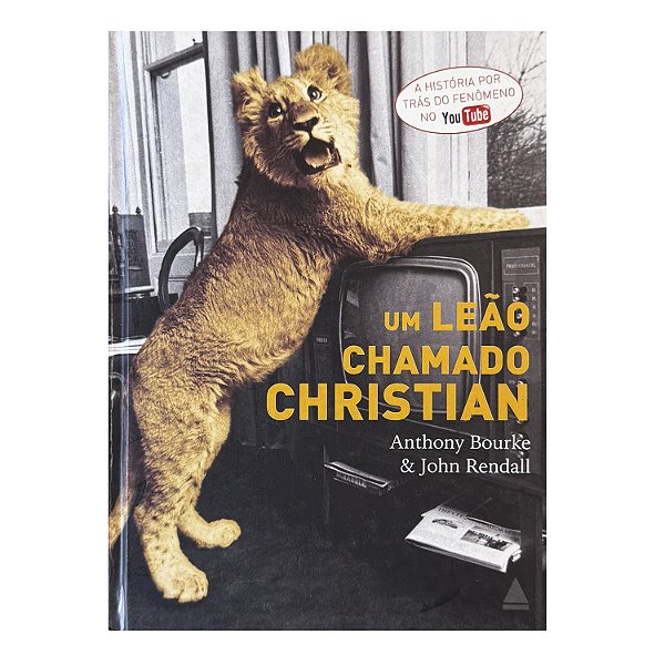 Um Leão Chamado Christian - Anthony Bourke/John Rendall