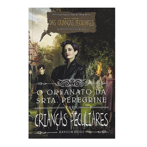 O Orfanato Da Srta. Peregrine Para Crianças Peculiares - Ransom Riggs