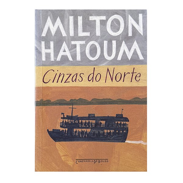 Cinzas Do Norte - Milton Hatoum