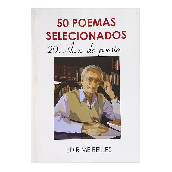50 Poemas Selecionados - Edir Meirelles