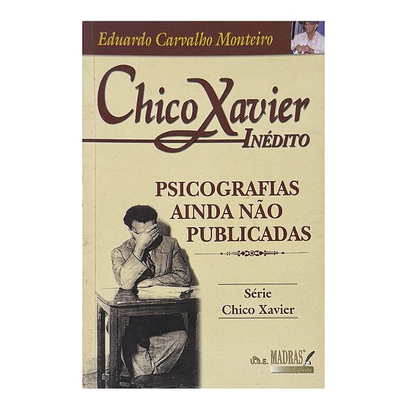 Chico Xavier - Eduardo Carvalho Monteiro