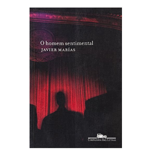 O Homem Sentimental - Javier Marías