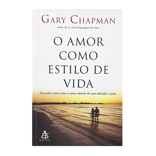 O Amor Como Estilo De Vida - Gary Chapman
