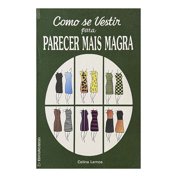 Como Se Vestir Para Parecer Mais Magra - Celina Lemos