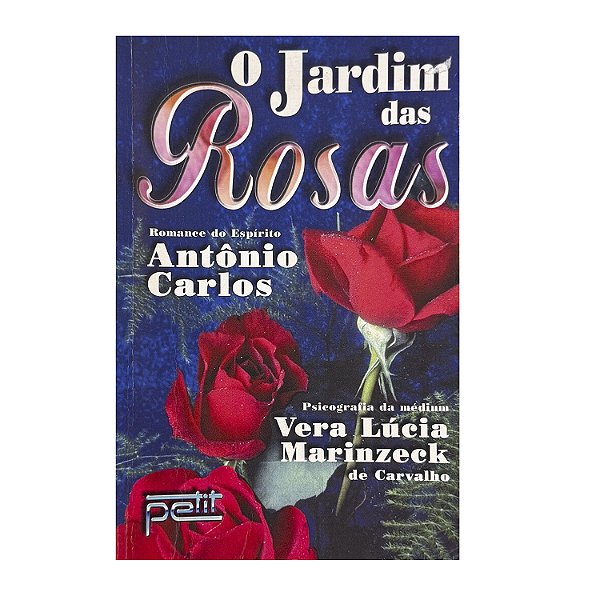 O Jardim Das Rosas - Vera Lúcia Marinzeck De Carvalho