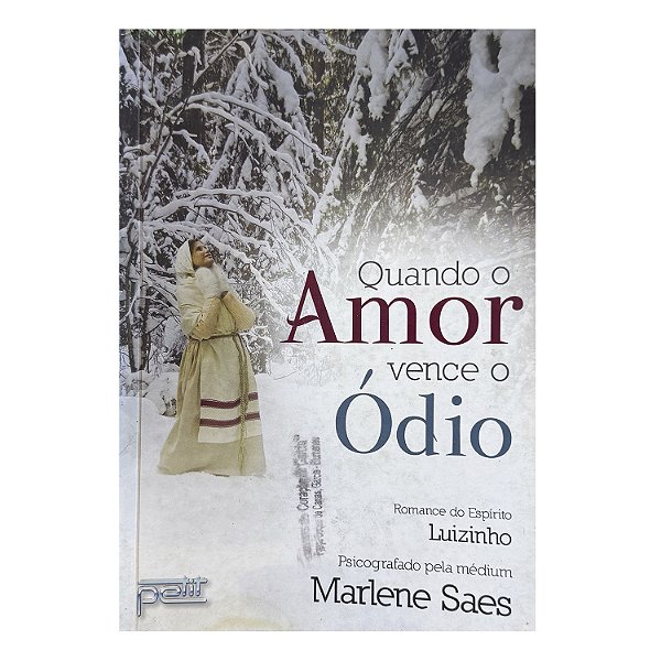 Quando O Amor Vence O Ódio - Marlene Saes