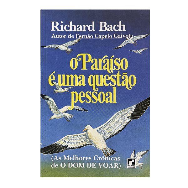 O Paraíso É Uma Questão Pessoal - Richard Bach
