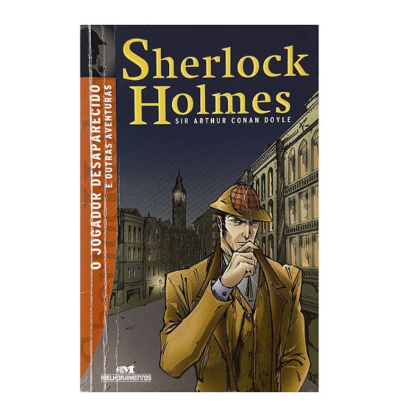 Sherlock Homes: O Jogador Desaparecido - Sir Arhur Conan Doyle