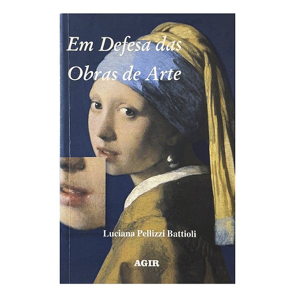 Em Defesa Das Obras De Arte - Luciana Pellizzi Battioli