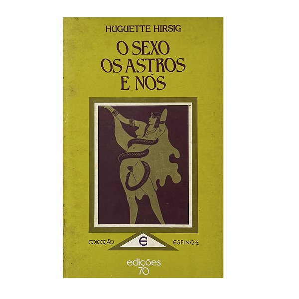 O Sexo, Os Astros E Nós - Huguette Hirsig