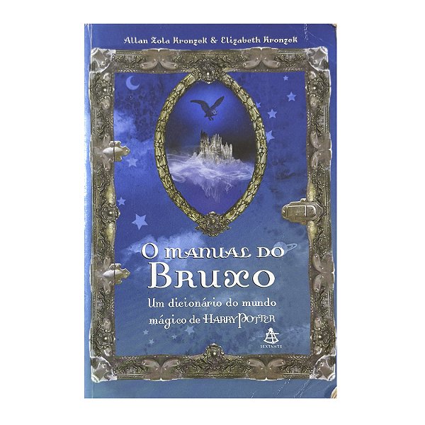 O Manual Do Bruxo - Allan Zola Kronzek/Elizabeth Kronzek