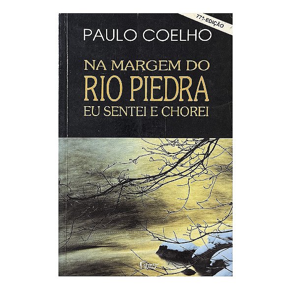 Na Margem Do Rio Piedra Eu Sentei E Chorei - Paulo Coelho