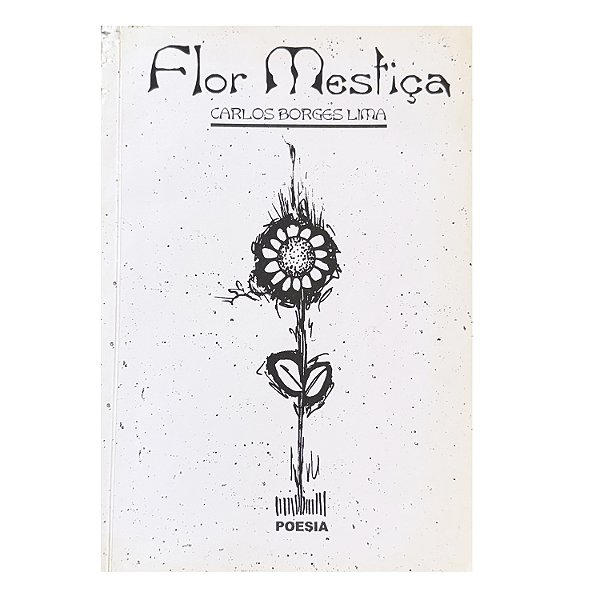 Flor Mestiça - Carlos Borges Lima