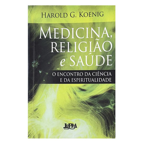 Medicina, Religião E Saúde - Harold G. Koenig