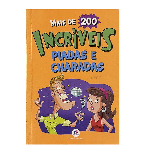 Mais De 200 Incríveis Piadas E Charadas