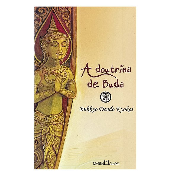 A Doutrina De Buda - Bukkyo Dendo Kyokai