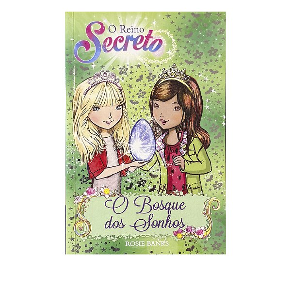 O Reino Secreto: O Bosque Dos Sonhos - Rosie Banks