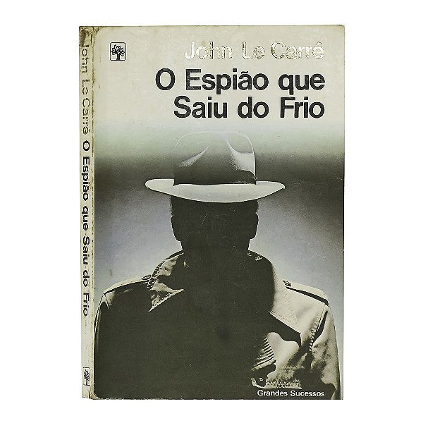 O Espião Que Saiu Do Frio - John Le Carrê