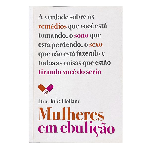 Mulheres Em Embulição - Dra. Julie Holland
