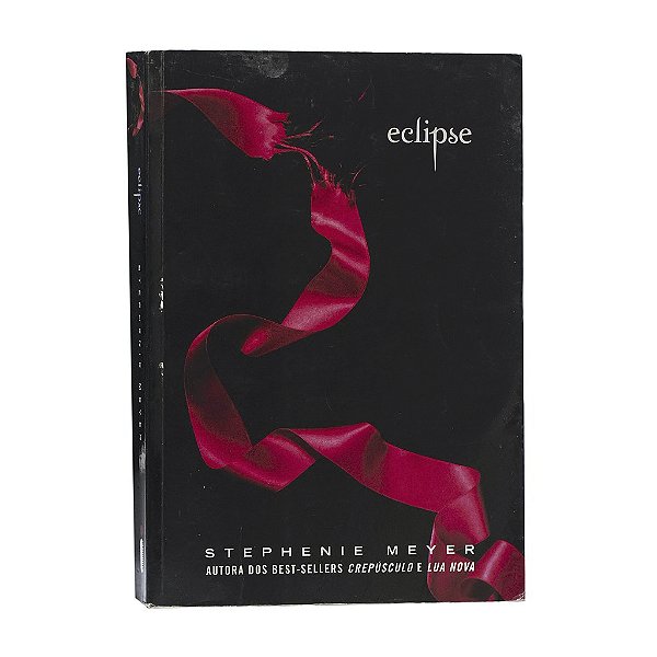 A Saga Crepúsculo: Eclipse - Livro 3 - Stephenie Meyer