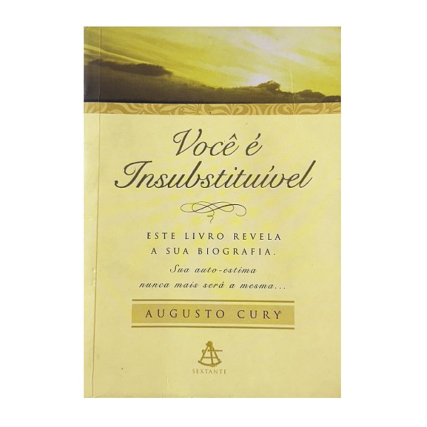Você É Insubstituível - Augusto Cury