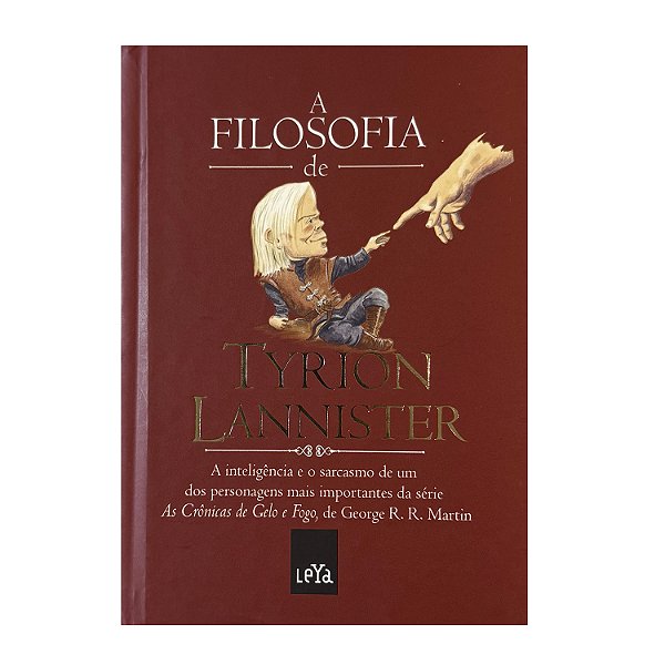 A Filosofia De Tyrion Lannister - Geoge R. R. Martin