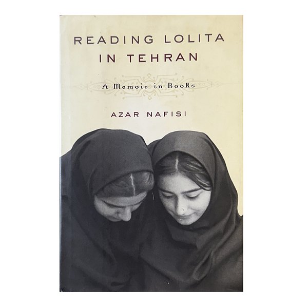 Reading Lolita In Tehran - Azar Nafisi