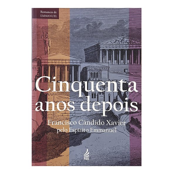 Cinqüenta Anos Depois - Francisco Cândido Xavier