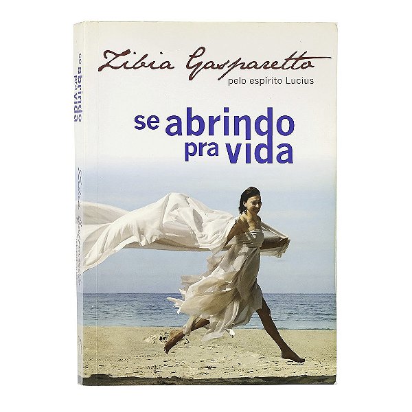 Se Abrindo Pra Vida - Zibia Gasparetto