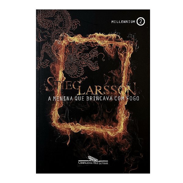 A Menina Que Brincava Com Fogo - Livro 2 - Stieg Larsson