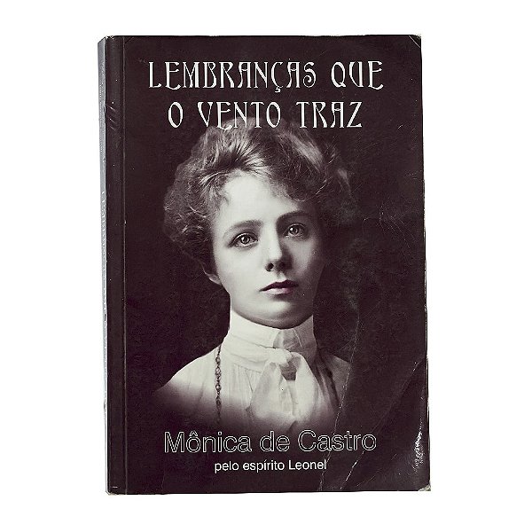 Lembranças Que O Vento Traz - Mônica de Castro
