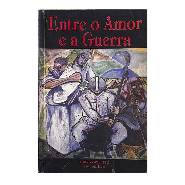 Entre O Amor E A Guerra - Zibia Gasparetto