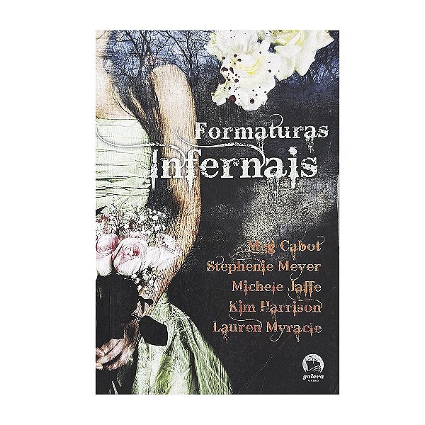 Formaturas Infernais - Meg Cabot/Stephenie Meyer/Michele Jaffe/Kim Harrison/Lauren Myracle
