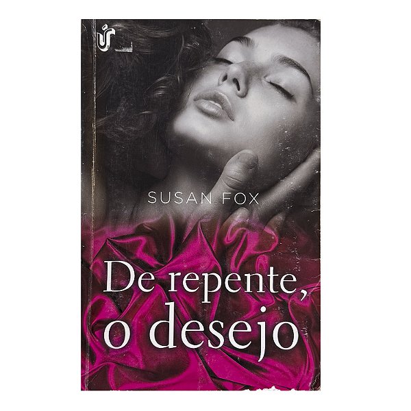 De Repente, O Desejo - Susan Fox